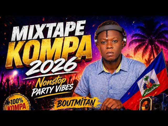 Video thumbnail for 🔥 MIXTAPE KOMPA 2026 — Nonstop Party Vibes | DJ Ancyto Haiti 🇭🇹🎧