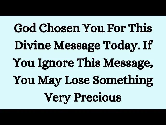 Video thumbnail for GOD' MESSAGE: God Chosen You For This Divine Message Today. If You Ignore This Message, You May Lose