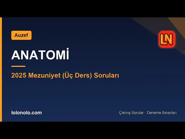 Video thumbnail for Anatomi 2025 Mezuniyet (Üç Ders) Soruları