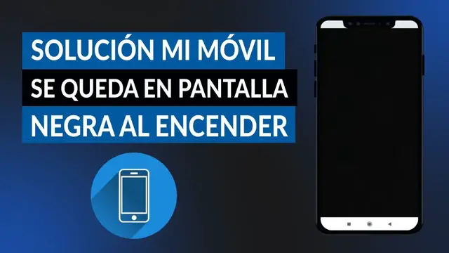 Video thumbnail for Solución: Enciendo el MÓVIL y la pantalla se queda negra - Posibles causas