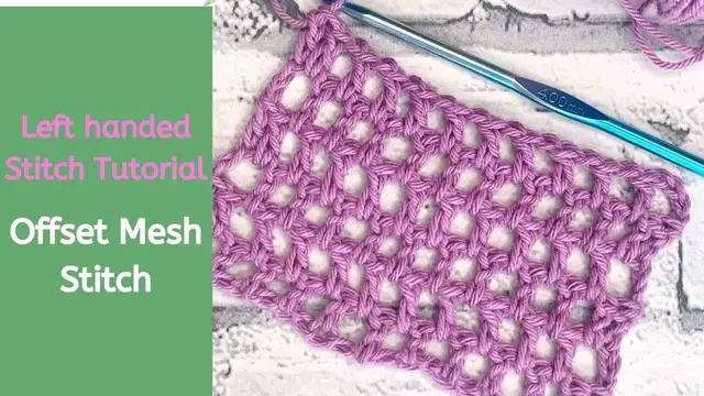 Video thumbnail for Left Handed - How to crochet Offset Mesh Stitch Tutorial