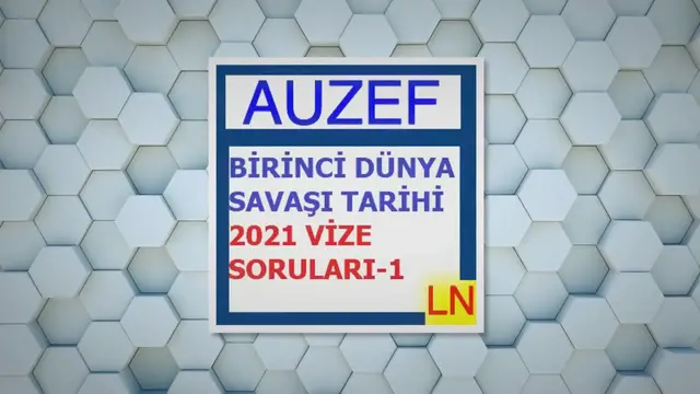 Video thumbnail for Birinci Dünya Savaşı Tarihi 2021 Vize Soruları 1