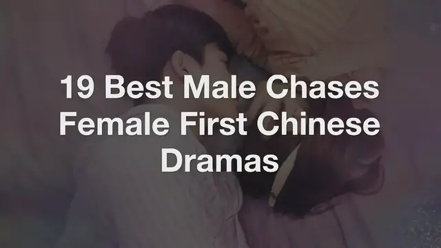 'Video thumbnail for 19_Best_Male_Chases_Female_First_Chinese_Dramas'