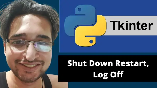 Video thumbnail for Python 3 Tkinter Script to Shut Down, Restart & Logout From PC GUI Desktop App Full Project