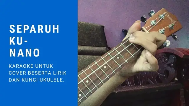 'Video thumbnail for Separuhku - Nano Karaoke Ukulele Untuk Cover'