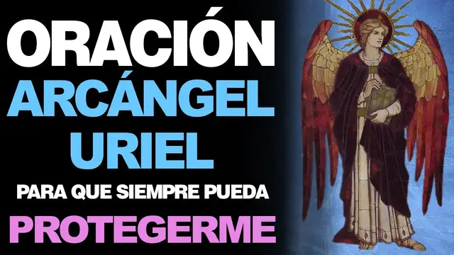 Video thumbnail for 🙏 Oración al Arcángel Uriel PARA LA PROTECCIÓN ¡Ayúdame! 🙇