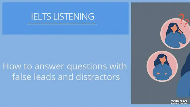 Video thumbnail for CH How to answer IELTS Listening questions with false leads and distractors