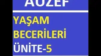 Video thumbnail for AUZEF Yaşam Becerileri Ünite - 5