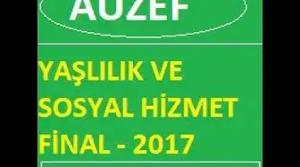 Video thumbnail for Yaşlılık ve Sosyal Hizmet Final 2017