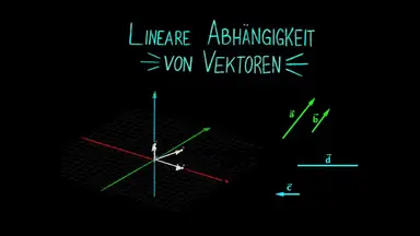 'Video thumbnail for Lineare (Un)Abhängigkeit von Vektoren'