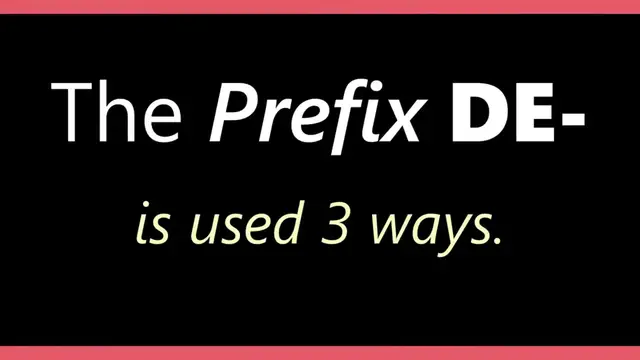 Video thumbnail for Prefix DE- – Meaning and Examples