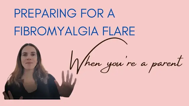 Video thumbnail for Fibromyalgia flare + parenting how to prepare