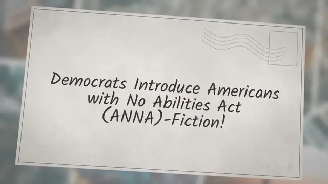 Video thumbnail for Democrats Introduce Americans with No Abilities Act (ANNA)-Fiction!