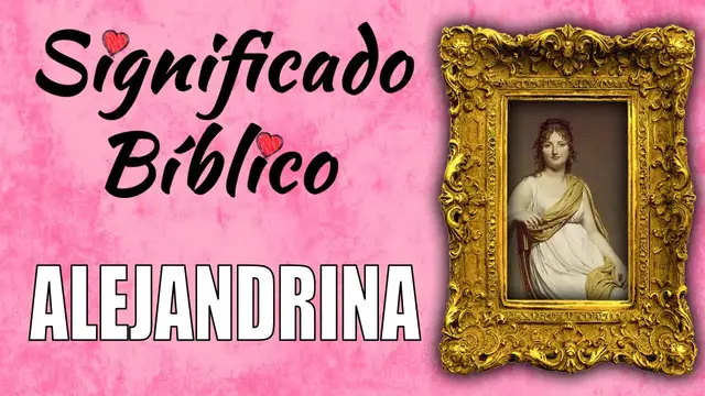 Video thumbnail for Alejandrina Significado Bíblico | ¿Qué Significa Alejandrina en la Biblia? 🙏