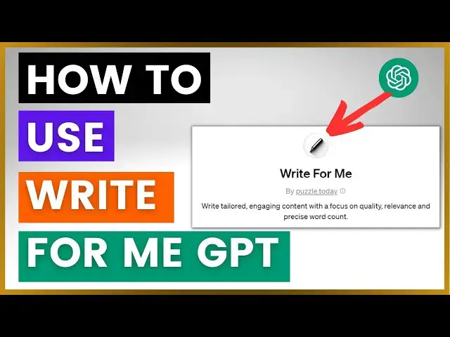 Video thumbnail for How To Use Write For Me GPT In ChatGPT? [in 2024]
