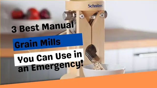 Video thumbnail for 3 Best Manual Grain Mills You Can Use in an Emergency!