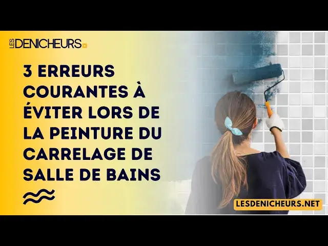 'Video thumbnail for 3 erreurs courantes à éviter lors de la peinture du carrelage de salle de bains'