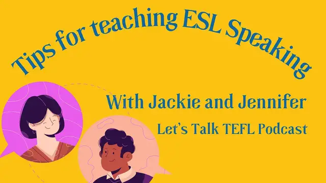 Video thumbnail for Teaching ESL Speaking: Lesson Plans, Tips & tricks for English Teachers | Let's Talk TEFL Podcast