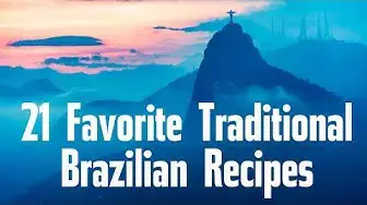 Video thumbnail for 21 Favorite Traditional Brazillian Recipes