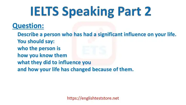 Video thumbnail for IELTS Speaking Part 2: Describe a person who has had a significant influence on your life.