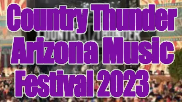 Video thumbnail for Country Thunder Arizona Music Festival 2023 | Live Stream, Lineup, Tickets