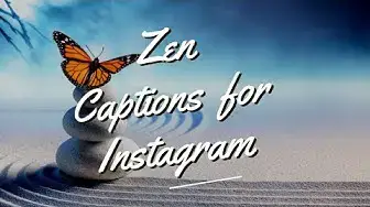 Video thumbnail for Zen Captions and Quotes for Instagram