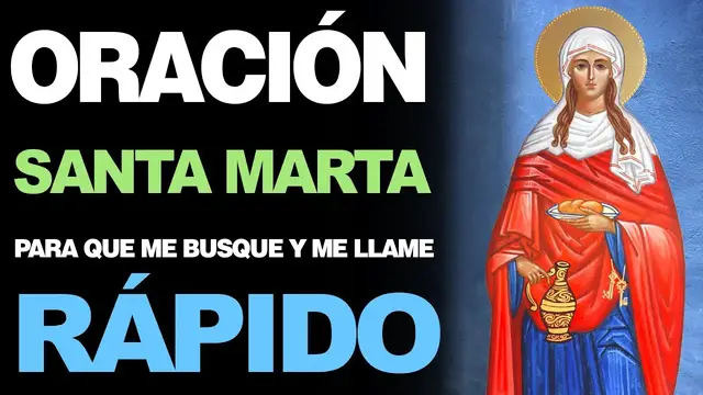 Video thumbnail for 🙏 Oración Milagrosa a Santa Marta PARA QUE ME BUSQUE Y ME LLAME ¡Rápido! 🙇