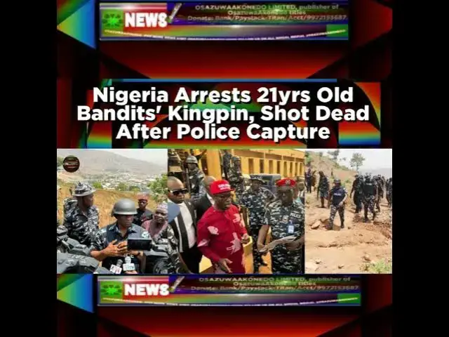 Video thumbnail for Nigeria Arrests 21yrs Old Bandits' Kingpin, Shot Dead After Police Capture