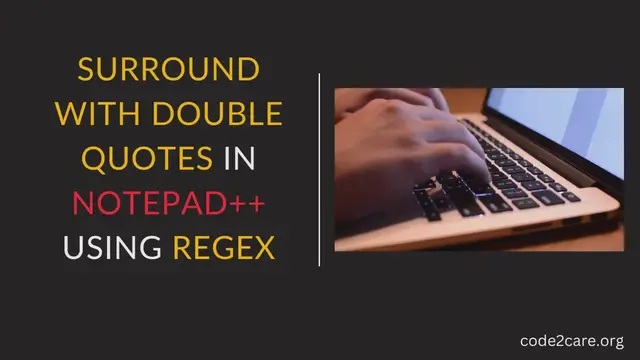Video thumbnail for Surround Line with Double Quotes in Notepad++ using Regex Replace