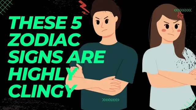 Video thumbnail for These 5 Zodiac Signs Are Highly Clingy