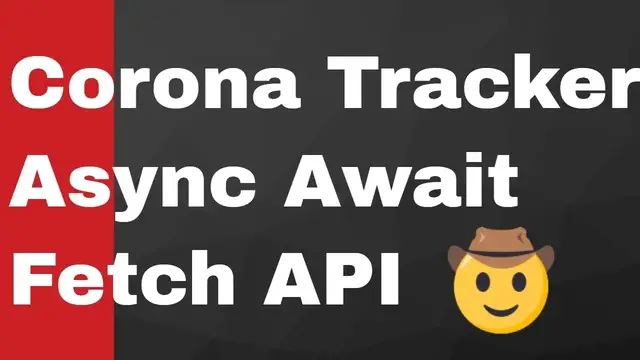 Video thumbnail for Build a CoronaVirus Web App Using Async Await Fetch API and Covid19 API in Javascript Full Project
