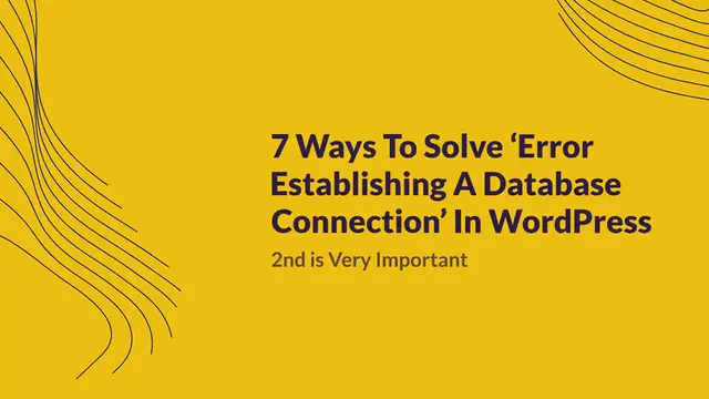 Video thumbnail for 7 Ways To Solve ‘Error Establishing A Database Connection’ In WordPress, 2nd is Very Important