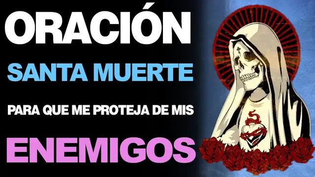 Video thumbnail for 🙏  Oración a la Santa Muerte DE PROTECCIÓN CONTRA ENEMIGOS 🙇