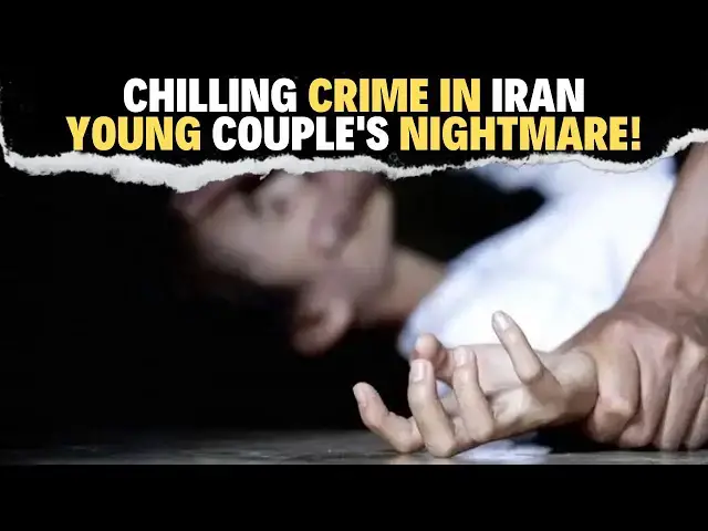 Video thumbnail for Chilling Crime in Semnan: Young Couple's Nightmare! 😱 | Iranian True Crime Files 🔍