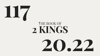 'Video thumbnail for DAY 117 | The Book of 2 Kings: Chapter 20-22'