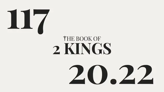 'Video thumbnail for DAY 117 | The Book of 2 Kings: Chapter 20-22'