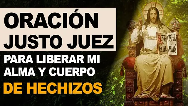 Video thumbnail for 🙏 Oración del Justo Juez para liberar mi alma y cuerpo de hechizos 🙏