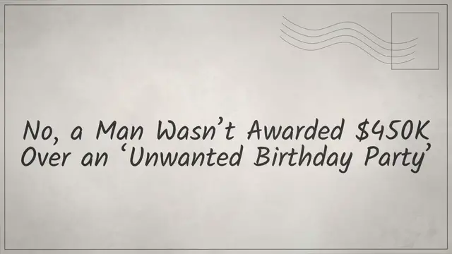 Video thumbnail for No, a Man Wasn’t Awarded $450K Over an ‘Unwanted Birthday Party’