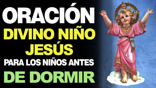 Video thumbnail for 🙏 Oración Poderosa al Divino Niño Jesús PARA LOS NIÑOS ANTES DE DORMIR 🙇