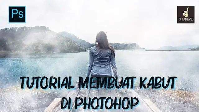 Video thumbnail for Tutorial Membuat Efek Kabut atau Awan di Photoshop | Ya Gampang