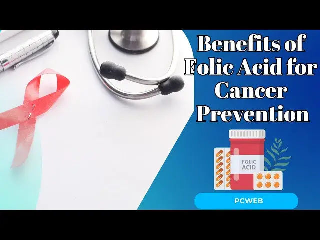 Video thumbnail for Exploring the Benefits of Folic Acid for Cancer Prevention