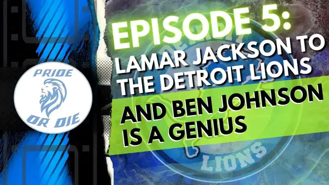Video thumbnail for Pride or Die Episode 5: Lamar Jackson to the Detroit Lions and Ben Johnson is a genius.