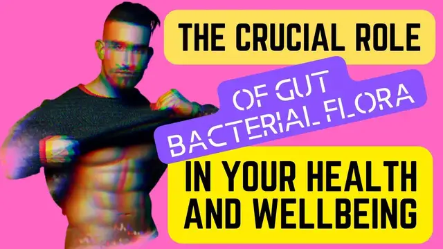 Video thumbnail for The Crucial Role of Gut Bacterial Flora in Your Health and Wellbeing