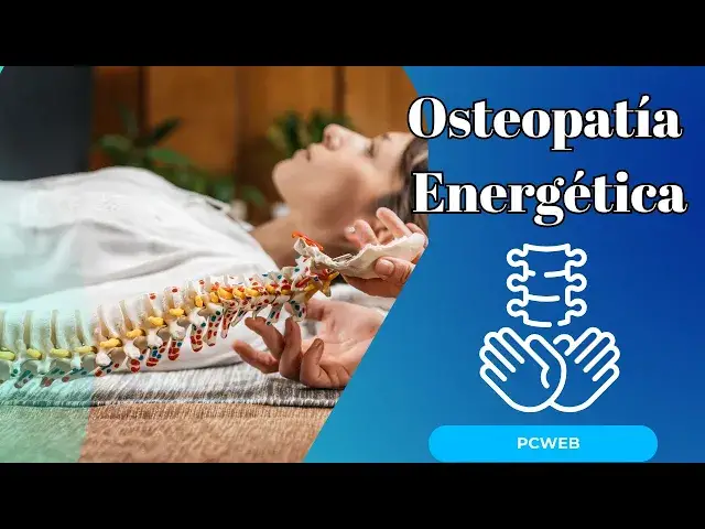 Video thumbnail for Osteopatía Energética: Un Enfoque Holístico para la Salud