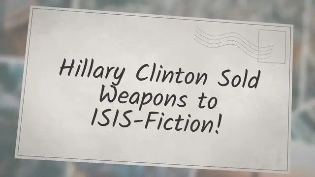 Video thumbnail for Hillary Clinton Sold Weapons to ISIS-Fiction!