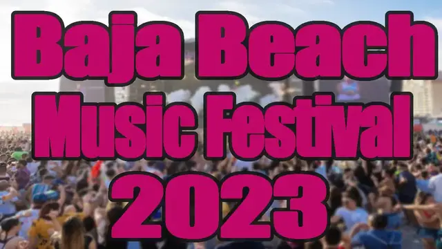 Video thumbnail for Baja Beach Music Festival 2023 | Live Stream, Lineup, and Tickets Info