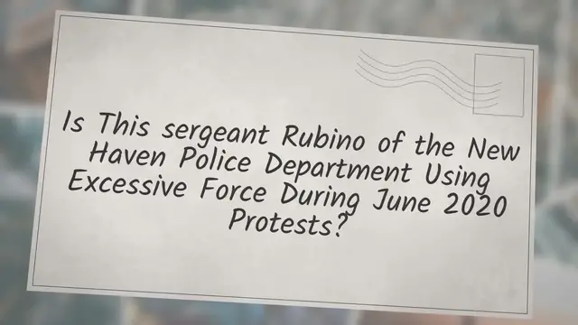 Video thumbnail for Is This Sgt. Rubino of the New Haven Police Department Using Excessive Force During June 2020 Protests?