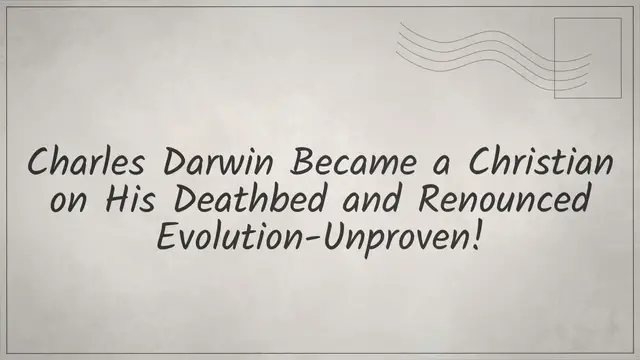 Video thumbnail for Charles Darwin became a Christian on his deathbed and renounced evolution-Fiction!