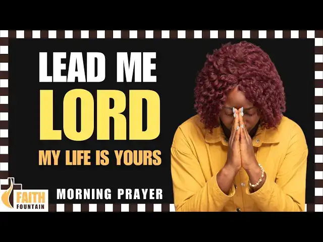 Video thumbnail for LEAD ME LORD - GUIDE MY STEPS MORNING PRAYER