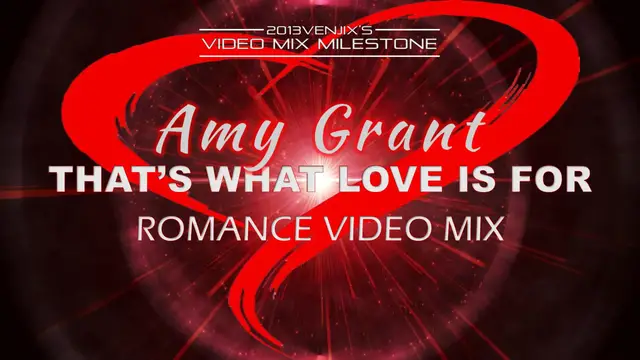 Video thumbnail for Amy Grant- That's What Love Is For (Romance Video Mix)
